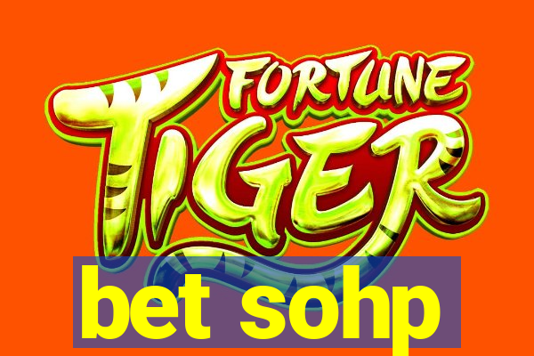 bet sohp